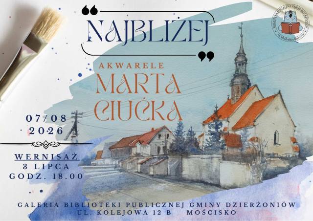 Marta Ciućka "Najbliżej". Wystawa akwareli.